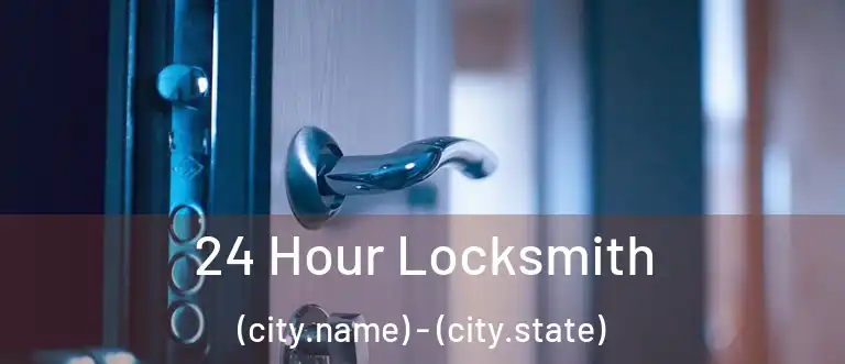  24 Hour Locksmith (city.name) - (city.state)