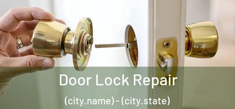  Door Lock Repair (city.name) - (city.state)
